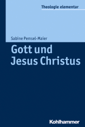 E-book, Gott und Jesus Christus : Orientierungswissen Christologie, Kohlhammer Verlag