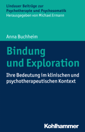 E-book, Bindung und Exploration : Ihre Bedeutung im klinischen und psychotherapeutischen Kontext, Kohlhammer Verlag