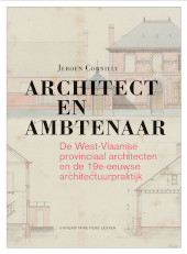 E-book, Architect en ambtenaar : De West-Vlaamse provinciaal architecten en de 19e-eeuwse architectuurpraktijk, Universitaire Pers Leuven