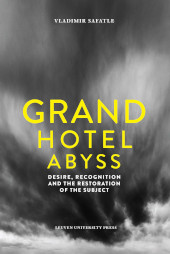 E-book, Grand Hotel Abyss : Desire, Recognition and the Restoration of the Subject, Leuven University Press