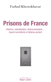 E-book, Prisons de France : Violence, radicalisation, déshumanisation : surveillants et détenus parlent, Éditions Robert Laffont