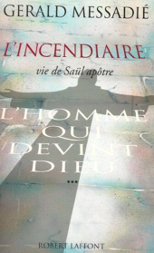 E-book, L'homme qui devint Dieu-tome 3-L'incendiaire-NE : L'incendiaire, vie de Saül apôtre, Éditions Robert Laffont