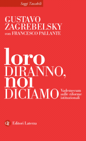 E-book, Loro diranno, noi diciamo : vademecum sulle riforme istituzionali, Zagrebelsky, Gustavo, GLF editori Laterza