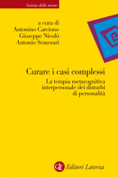 E-book, Curare i casi complessi : la terapia metacognitiva interpersonale dei disturbi di personalità, GLF editori Laterza