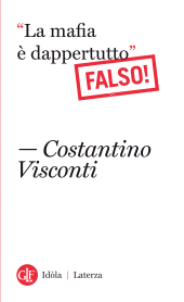 E-book, "La mafia è dappertutto" : (falso!), Visconti, Costantino, author, GLF Laterza