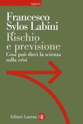E-book, Rischio e previsione : cosa può dirci la scienza sulla crisi, GLF editori Laterza