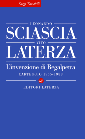 E-book, L'invenzione di Regalpetra : carteggio 1955-1988, Sciascia, Leonardo, GLF editori Laterza