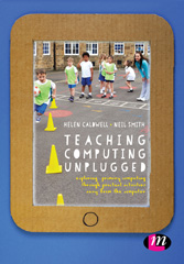 eBook, Teaching Computing Unplugged in Primary Schools : Exploring primary computing through practical activities away from the computer, Learning Matters