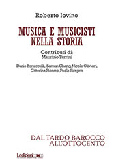 eBook, Musica e musicisti nella storia : dal tardo Barocco all'Ottocento, Iovino, Roberto, Ledizioni