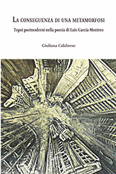 E-book, La conseguenza di una metamorfosi : topoi postmoderni nella poesia di Luis García Montero, Calabrese, Giuliana, 1985-, Ledizioni