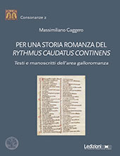 eBook, Per una storia romanza del rythmus caudatus continens : testi e manoscritti dell'area galloromanza, Gaggero, Massimiliano, Ledizioni