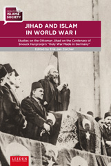 E-book, Jihad and Islam in World War I : Studies on the Ottoman Jihad on the Centenary of Snouck Hurgronje's "Holy War Made in Germany", Leiden University Press