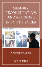 E-book, Memory, Reconciliation, and Reunions in South Korea : Crossing the Divide, Lexington Books