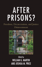 eBook, After Prisons? : Freedom, Decarceration, and Justice Disinvestment, Lexington Books