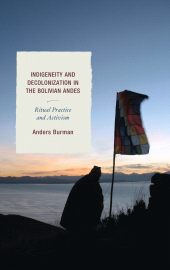 E-book, Indigeneity and Decolonization in the Bolivian Andes : Ritual Practice and Activism, Lexington Books