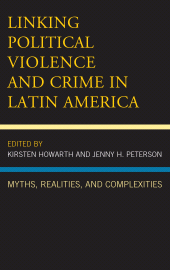 E-book, Linking Political Violence and Crime in Latin America : Myths, Realities, and Complexities, Lexington Books