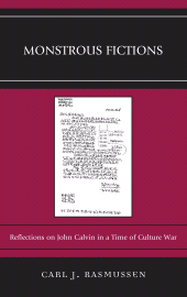 E-book, Monstrous Fictions : Reflections on John Calvin in a Time of Culture War, Lexington Books