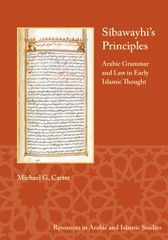 E-book, Sibawayhi's Principles : Arabic Grammar and Law in Early Islamic Thought, Carter, Michael G., Lockwood Press