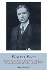 E-book, Worker Voice : Employee Representation in the Workplace in Australia, Canada, Germany, the UK and the US 1914-1939, Liverpool University Press