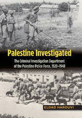 eBook, Palestine Investigated : The Criminal Investigation Department of the Palestine Police Force, 1920-1948, Liverpool University Press