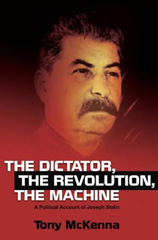 E-book, The Dictator, the Revolution, the Machine : A Political Account of Joseph Stalin, Liverpool University Press