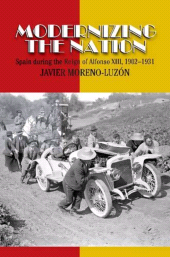 E-book, Modernizing the Nation : Spain During the Reign of Alfonso XIII, 1902-1931, Liverpool University Press