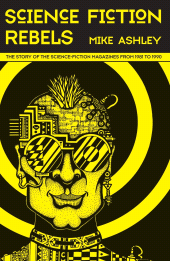 E-book, Science-Fiction Rebels: The Story of the Science-Fiction Magazines from 1981 to 1990 : The History of the Science-Fiction Magazine Volume IV, Liverpool University Press
