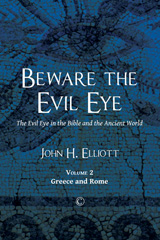 eBook, Beware the Evil Eye : The Evil Eye in the Bible and the Ancient World: Greece and Rome, The Lutterworth Press