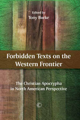 E-book, Forbidden Texts on the Western Frontier : The Christian Apocrypha in North American Perspective, The Lutterworth Press