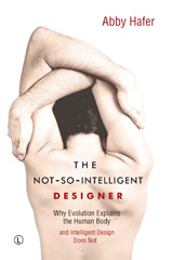 eBook, The Not-So-Intelligent Designer : Why Evolution Explains the Human Body and Intelligent Design Does Not, The Lutterworth Press