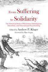 E-book, From Suffering to Solidarity : The Historical Seeds of Mennonite Interreligious, Interethnic and International Peacebuilding, Klager, Andrew P., The Lutterworth Press