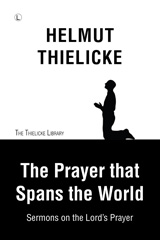 E-book, The Prayer that Spans the World : Sermons on the Lord's Prayer, Thielicke, Helmut, The Lutterworth Press
