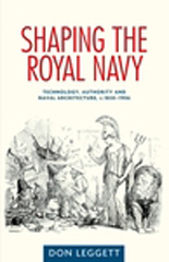 E-book, Shaping the Royal Navy : Technology, authority and naval architecture, c.1830-1906, Manchester University Press
