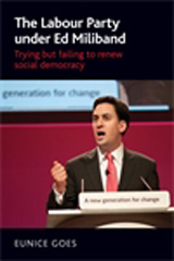E-book, Labour Party under Ed Miliband : Trying but failing to renew social democracy, Goes, Eunice, Manchester University Press