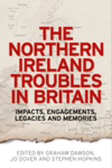 E-book, Northern Ireland Troubles in Britain : Impacts, engagements, legacies and memories, Manchester University Press
