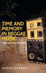 E-book, Time and memory in reggae music : The politics of hope, Manchester University Press