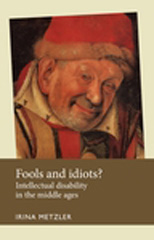 E-book, Fools and idiots? : Intellectual disability in the Middle Ages, Metzler, Irina, Manchester University Press