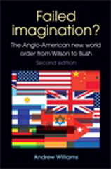 E-book, Failed Imagination? : The Anglo-American new world order from Wilson to Bush (2nd ed.), Manchester University Press