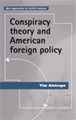 E-book, Conspiracy theory and American foreign policy, Aistrope, Tim., Manchester University Press