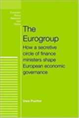 E-book, Eurogroup : How a secretive circle of finance ministers shape European economic governance, Puetter, Uwe., Manchester University Press