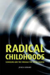 E-book, Radical childhoods : Schooling and the struggle for social change, Gerrard, Jessica, Manchester University Press