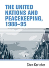 E-book, United Nations and peacekeeping, 1988-95, Kertcher, Chen, Manchester University Press
