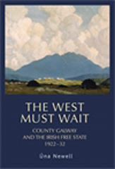 E-book, West must wait : County Galway and the Irish Free State, 1922-32, Newell, Una., Manchester University Press