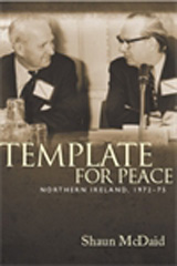 eBook, Template for peace : Northern Ireland, 1972-75, McDaid, Shaun, Manchester University Press