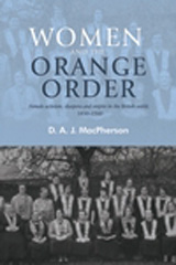 E-book, Women and the Orange Order : Female activism, diaspora and empire in the British world, 1850-1940, MacPherson, D. A. J., Manchester University Press