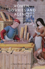 E-book, Women, dowries and agency : Marriage in fifteenth-century Valencia, Lightfoot, Dana Wessell, Manchester University Press