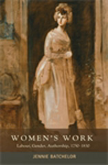 E-book, Women's work : Labour, gender, authorship, 1750-1830, Batchelor, Jennie, Manchester University Press