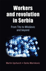 E-book, Workers and revolution in Serbia : From Tito to Miloševic and beyond, Manchester University Press