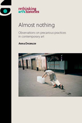 E-book, Almost nothing : Observations on precarious practices in contemporary art, Dezeuze, Anna, Manchester University Press