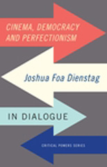 eBook, Cinema, democracy and perfectionism : Joshua Foa Dienstag in dialogue, Manchester University Press